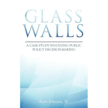 Glass Walls: A case study involving public policy decision-making