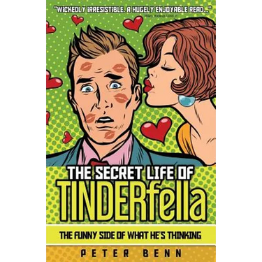 The Secret Life of TINDERfella: The funny side of what he's thinking