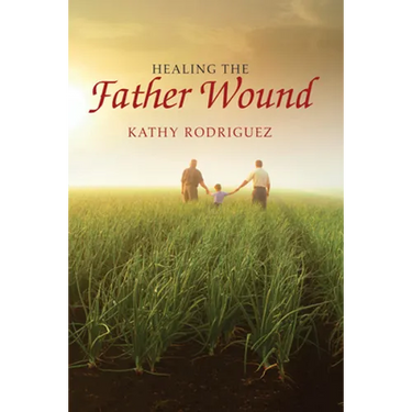 Healing the Father Wound