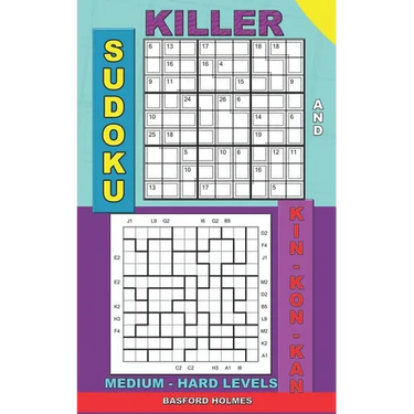 Killer sudoku and Kin-kon-kan medium - hard levels.: Sudoku puzzles book to the road.