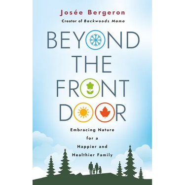 Beyond the Front Door: Embracing Nature for a Happier and Healthier Family