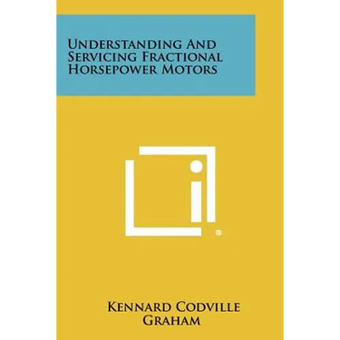 Understanding and Servicing Fractional Horsepower Motors