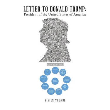 Letter to Donald Trump: President of the United States of America: From a Shithole