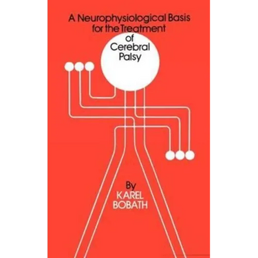 A Neurophysiological Basis for the Treatment of Cerebral Palsy