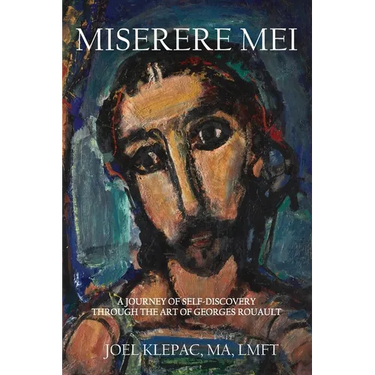 Miserere Mei: A Journey of Self-Discovery through the Art of Georges Rouault