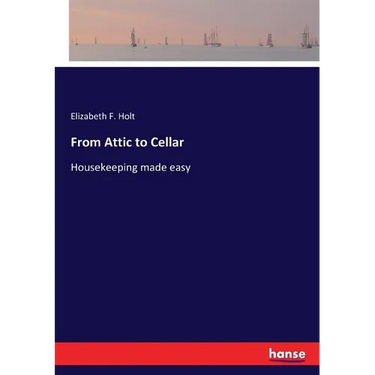 From Attic to Cellar: Housekeeping made easy