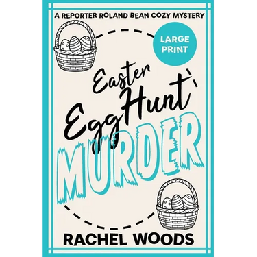 Easter Egg Hunt Murder: Large Print Edition