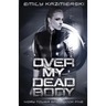 Over My Dead Body