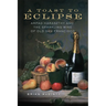 A Toast to Eclipse: Arpad Haraszthy and the Sparkling Wine of Old San Francisco