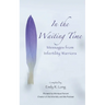 In the Waiting Time: Messages from Infertility Warriors