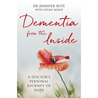 Dementia from the Inside: A Doctor's Personal Journey of Hope