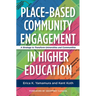 Place-Based Community Engagement in Higher Education: A Strategy to Transform Universities and Communities