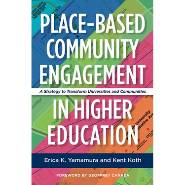 Place-Based Community Engagement in Higher Education: A Strategy to Transform Universities and Communities