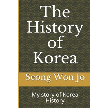 The History of Korea: My story of Korea History