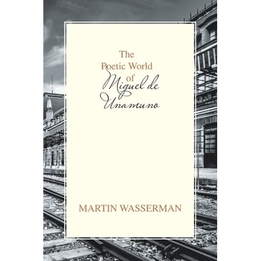 The Poetic World of Miguel De Unamuno