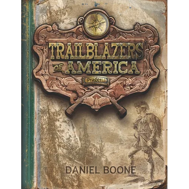 Daniel Boone (Trailblazers of America, Book 1)