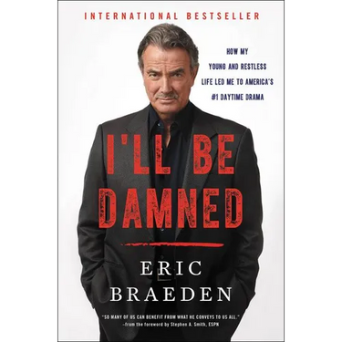 I'll Be Damned: How My Young and Restless Life Led Me to America's #1 Daytime Drama