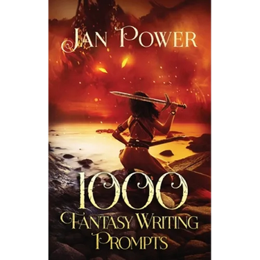 1000 Fantasy Writing Prompts: Story Starters and Writing Exercises for the Creative Author