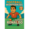 Football Wonderkids: Cristiano Ronaldo