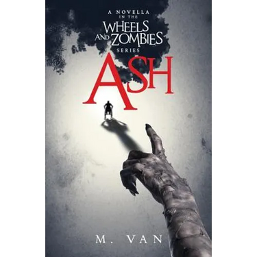 Ash: A novella in the Wheels and Zombies series