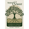 Rooted in Grace: A Handbook for Purposeful Parenting of Teens Today