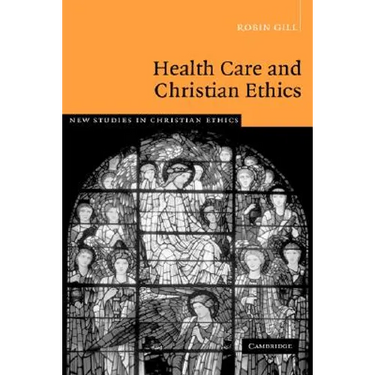 Health Care and Christian Ethics