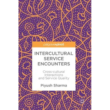Intercultural Service Encounters: Cross-Cultural Interactions and Service Quality