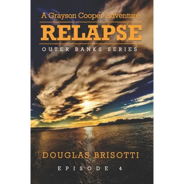 Relapse: A Grayson Cooper Adventure - Outer Banks Series - Episode 4