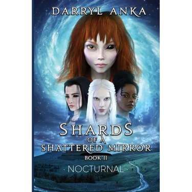 Shards of a Shattered Mirror Book II: Nocturnal