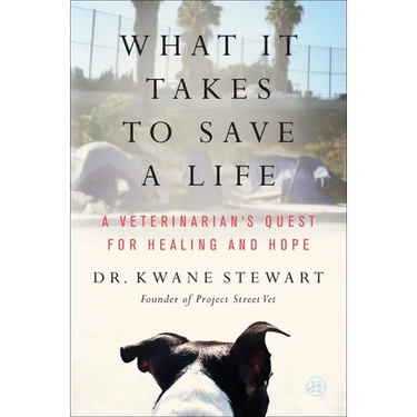 What It Takes to Save a Life: A Veterinarian's Quest for Healing and Hope