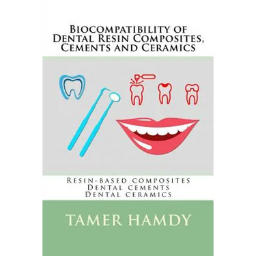 Biocompatibility of Dental Resin Composites, Cements and Ceramics: Resin-based composites Dental cements Dental ceramics