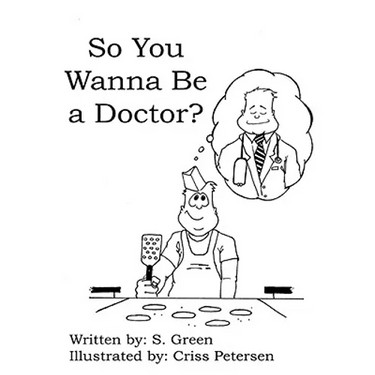 So You Wanna Be a Doctor?