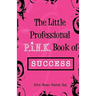 The Little Professional P.I.N.K. Book of Success