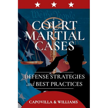Court Martial Cases: Defense Strategies and Best Practices