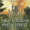 Magic Kingdoms, Mystic Forest Children's European Folktales
