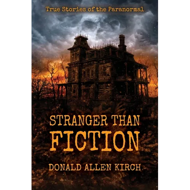 Stranger Than Fiction: True Stories of the Paranormal