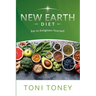 New Earth Diet: Eat to Enlighten Yourself