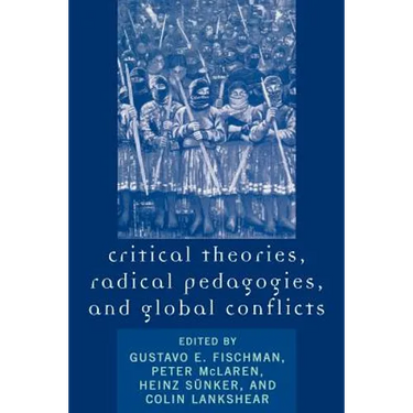 Critical Theories, Radical Pedagogies, and Global Conflicts