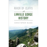 River of Cliffs: A Linville Gorge History