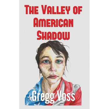 The Valley of American Shadow