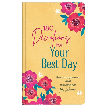 180 Devotions for Your Best Day: Encouragement and Inspiration for Women