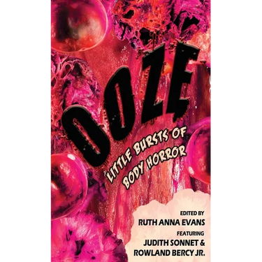 Ooze: Little Bursts of Body Horror