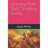 Learning Bash Shell Scripting Gently
