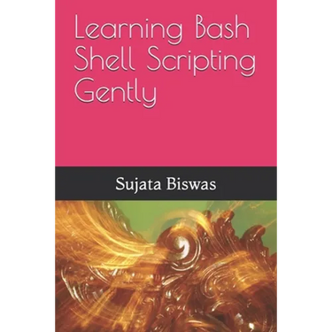 Learning Bash Shell Scripting Gently