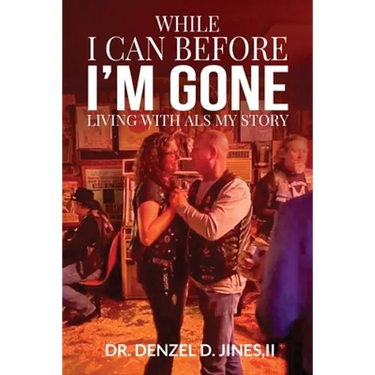 While I Can and Before I'm Gone: Living With ALS, My Story
