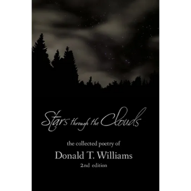 Stars Though the Clouds: The Collected Poetry of Donald T. Williams