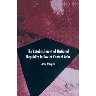 The Establishment of National Republics in Central Asia
