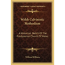 Welsh Calvinistic Methodism: A Historical Sketch Of The Presbyterian Church Of Wales