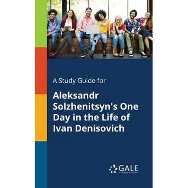 A Study Guide for Aleksandr Solzhenitsyn's One Day in the Life of Ivan Denisovich