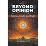 Beyond Opinion: Science, Reality and Truth